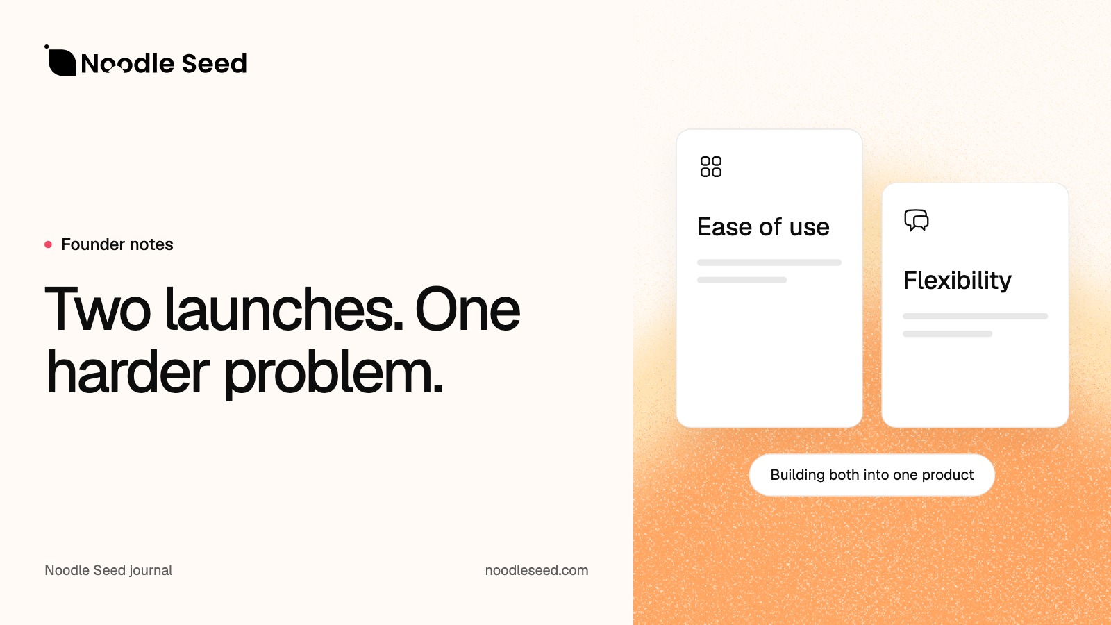 Noodle Seed editorial illustration: Two launches. One harder problem.